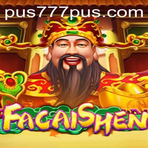 Unveiling the Exciting World of FaCaiShen with Pus777